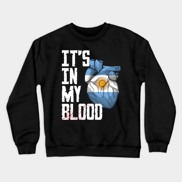 Argentina it's in my Blood Crewneck Sweatshirt by IMITENE